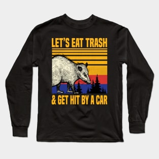 possum Let's Eat Trash and Get Hit By A Car Vintage Opossum Long Sleeve T-Shirt